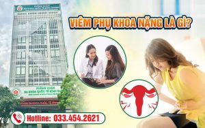 Viêm phụ khoa nặng là gì?