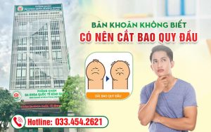 Nhiều nam giới băn khoăn không biết có nên cắt bao quy đầu không?