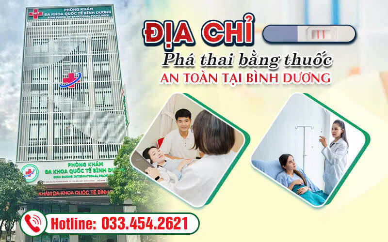 Địa chỉ phá thai bằng thuốc tốt nhất Bình Dương